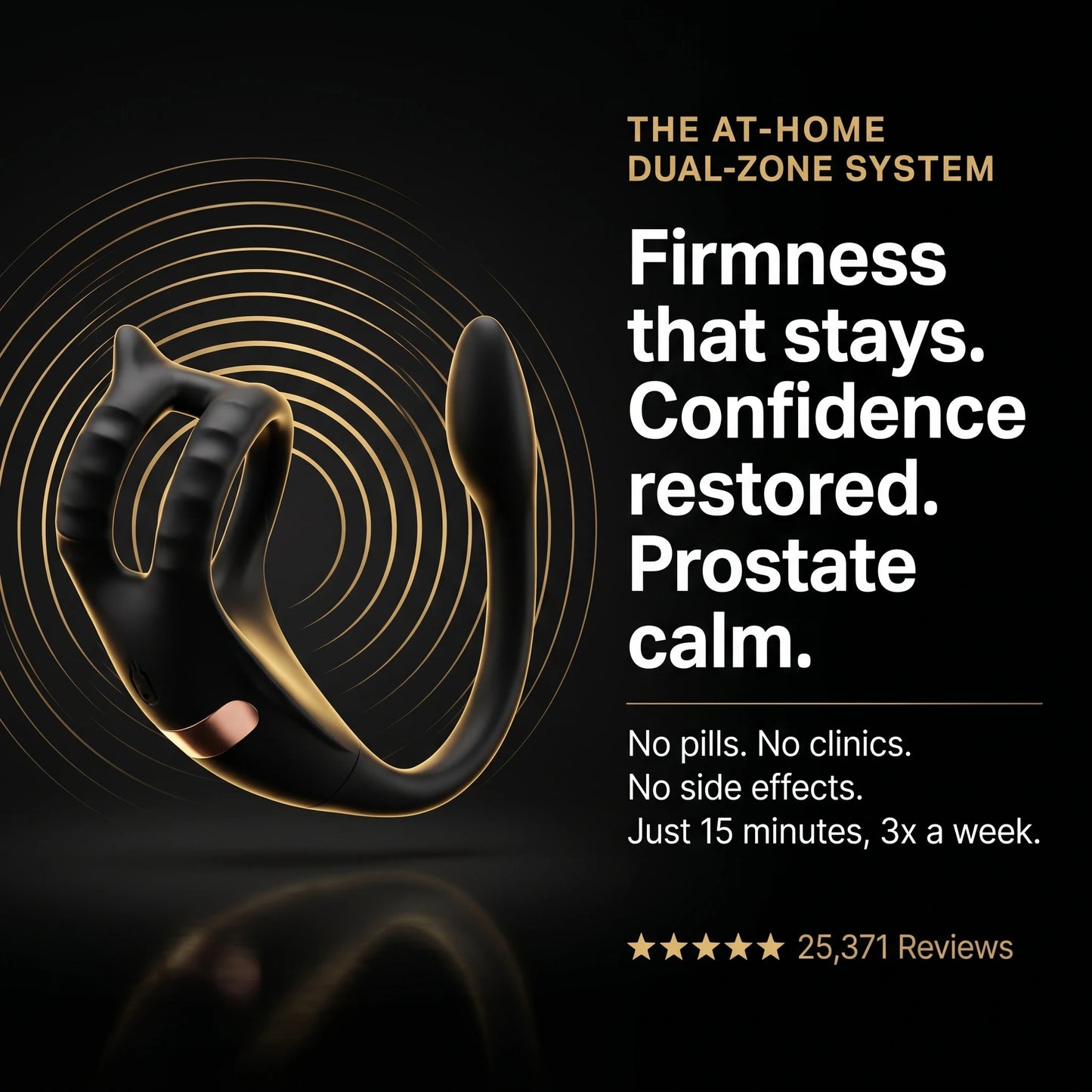 ApexDrive Pro 3.0 — the at-home dual-zone system: firmness that stays, confidence restored, prostate calm
